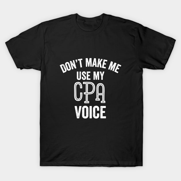 CPA Certified Public Accountant Accounting Funny Gift T-Shirt by HuntTreasures